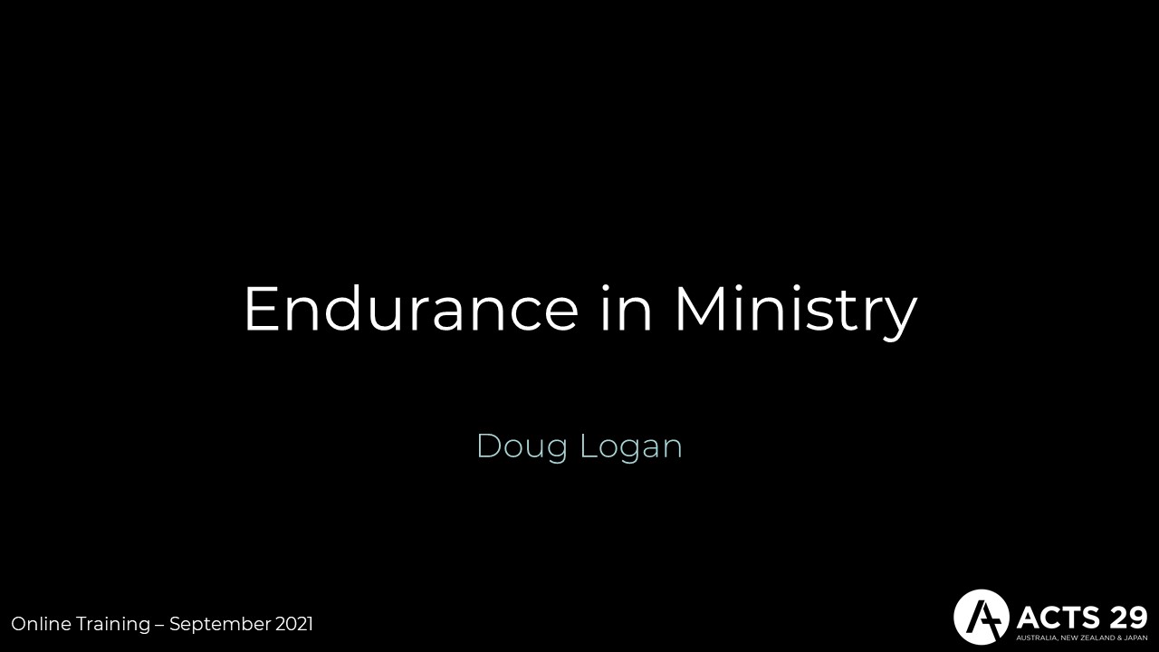 Doug Logan – Endurance in Ministry