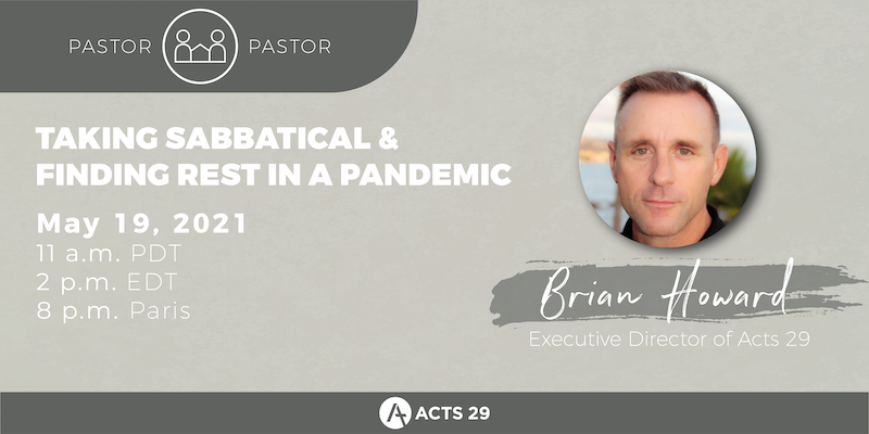 Pastor to Pastor: Brian Howard, Taking Sabbatical & Finding Rest in a Pandemic