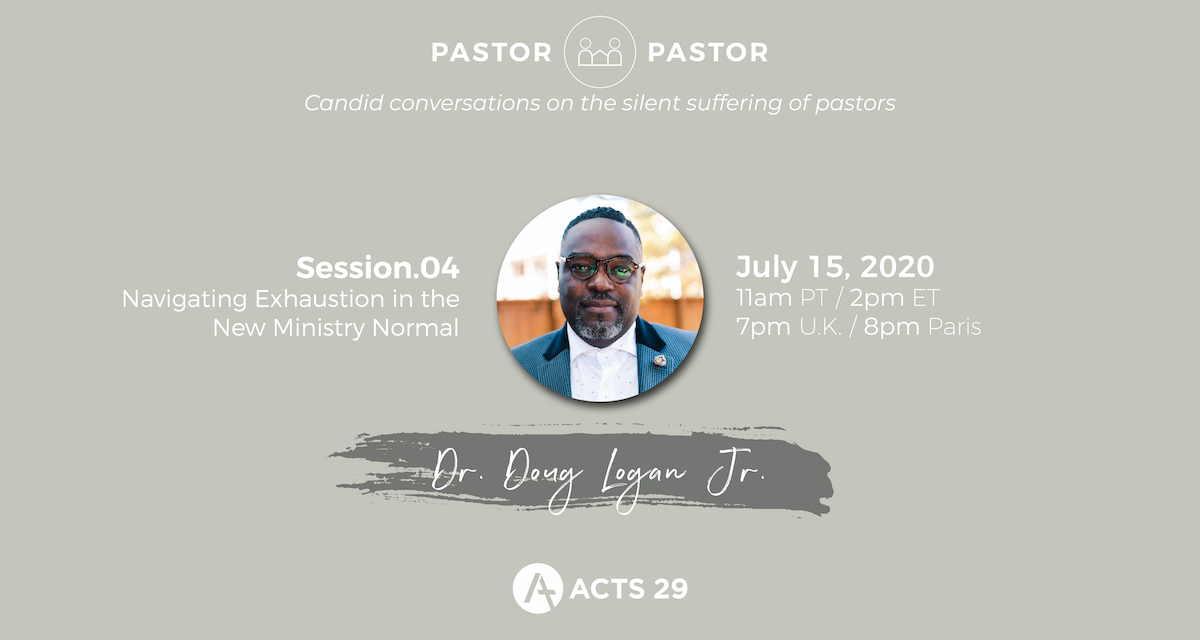 Pastor to Pastor: Doug Logan, Navigating Exhaustion in the New Ministry Normal