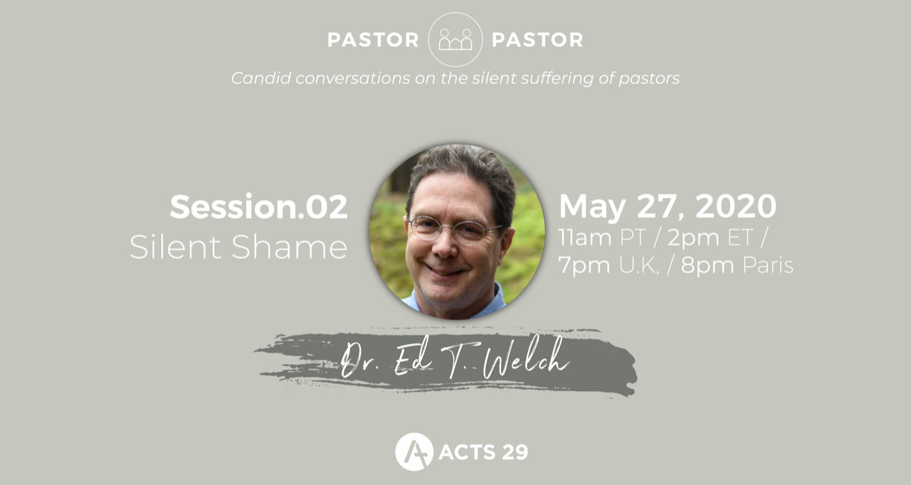 Pastor to Pastor: Ed Welch, Silent Shame