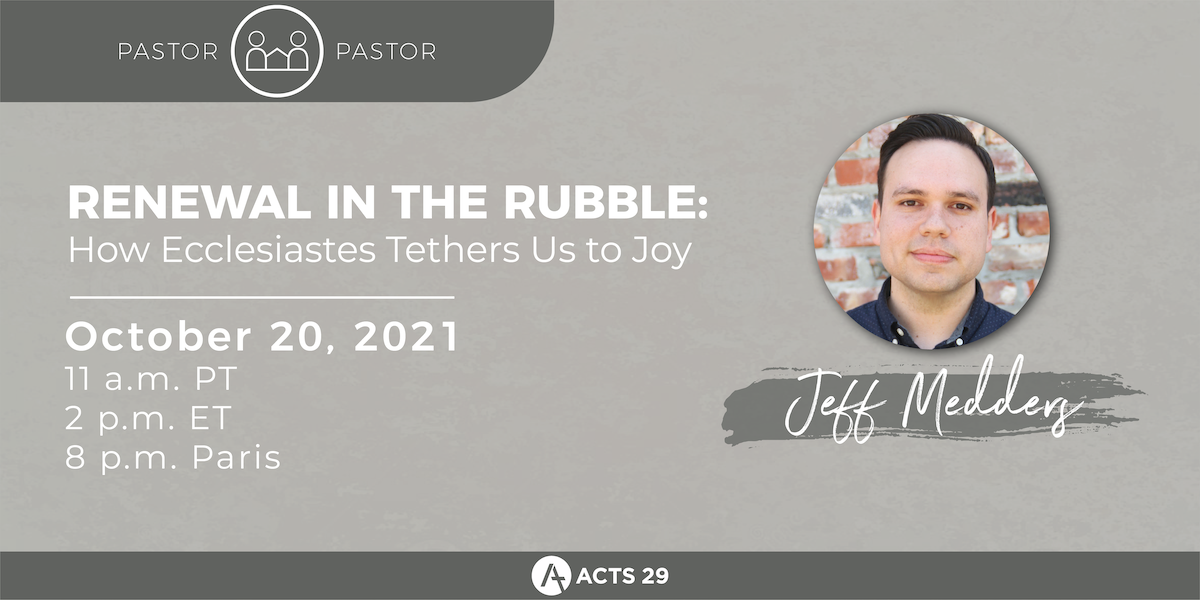 Pastor to Pastor: Jeff Medders, Renewal in the Rubble