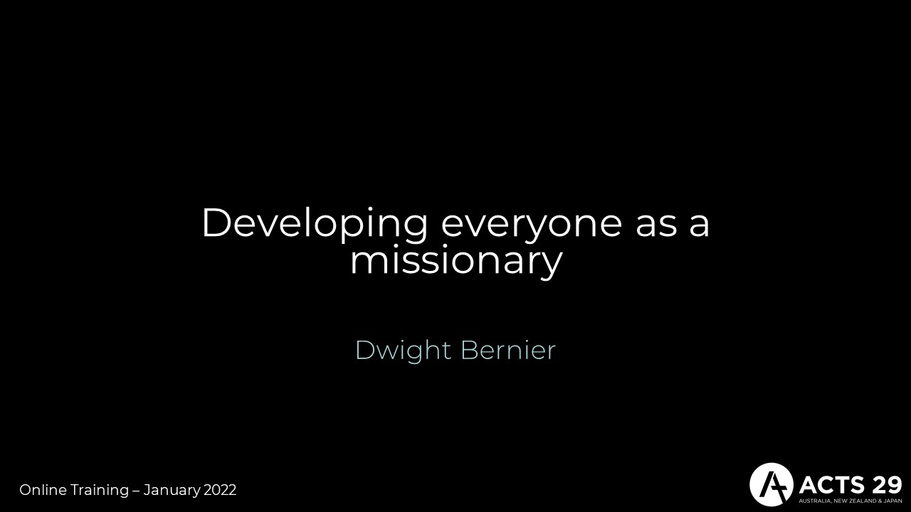 Dwight Bernier – Developing everyone as a missionary