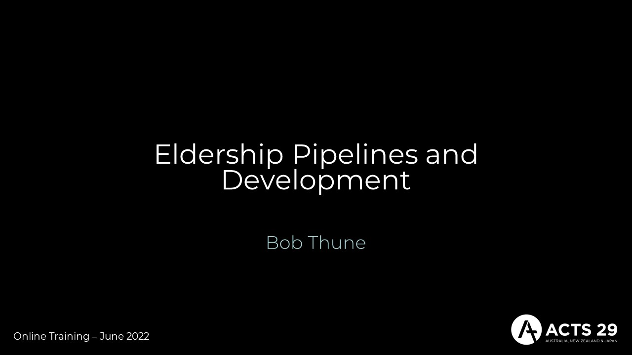 Eldership Pipelines & Development – Bob Thune