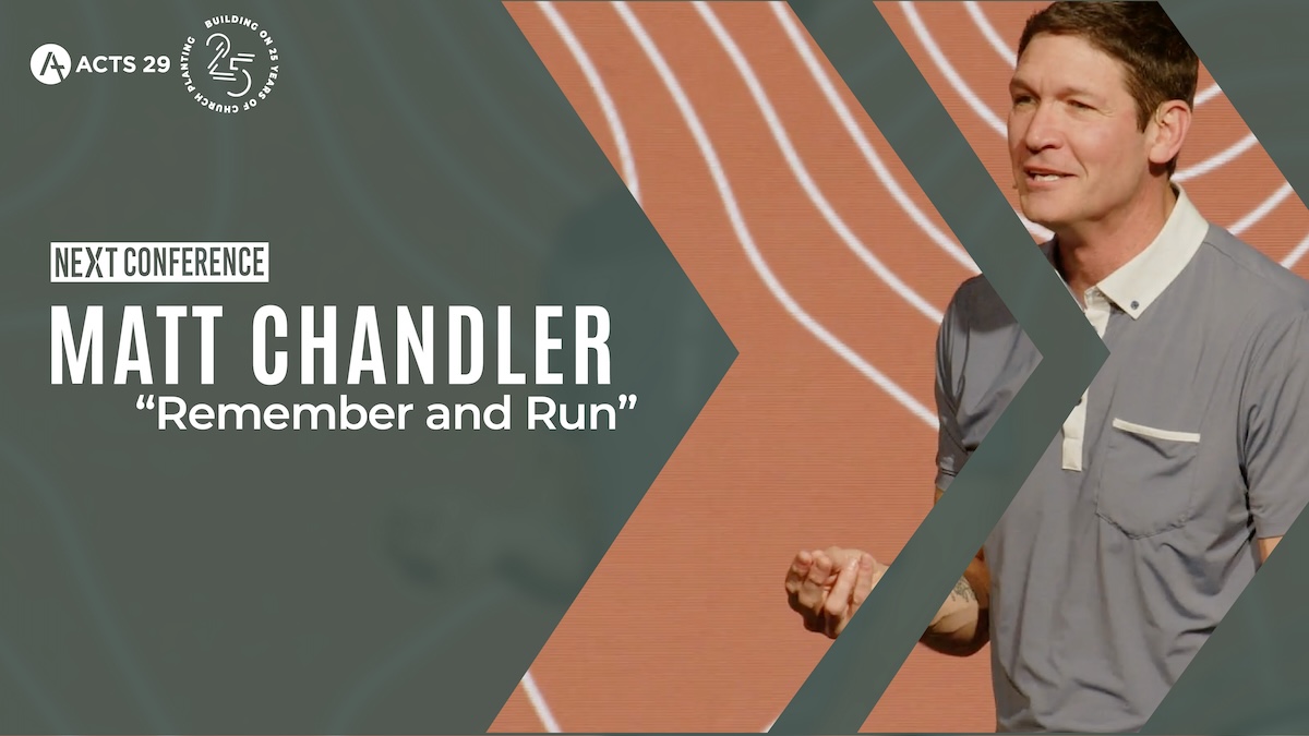 Matt Chandler | Remember and Run